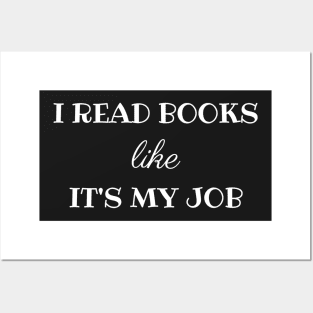 I Read Books Like It's My Job - White Print Posters and Art